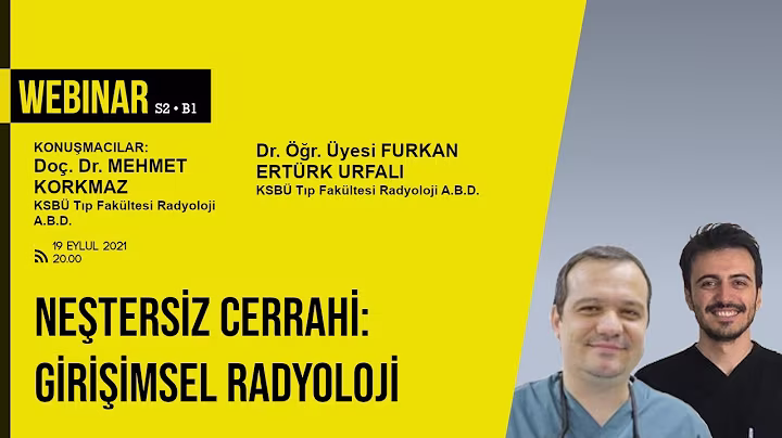 Neştersiz Cerrahi: Girişimsel Radyoloji (S02B01) | Mehmet Korkmaz, Furkan Ertürk Urfalı